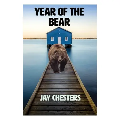 "Year of the Bear" - "" ("Chesters Jay")