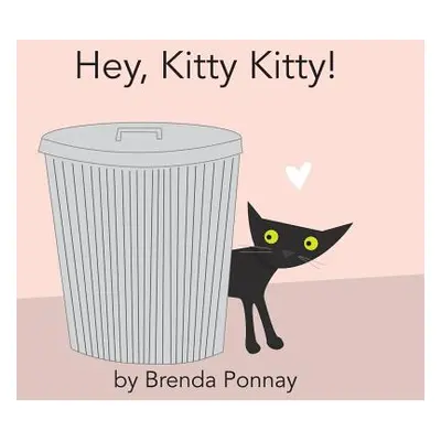 "Hey, Kitty Kitty!" - "" ("Ponnay Brenda")