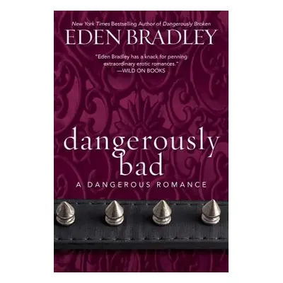 "Dangerously Bad" - "" ("Bradley Eden")