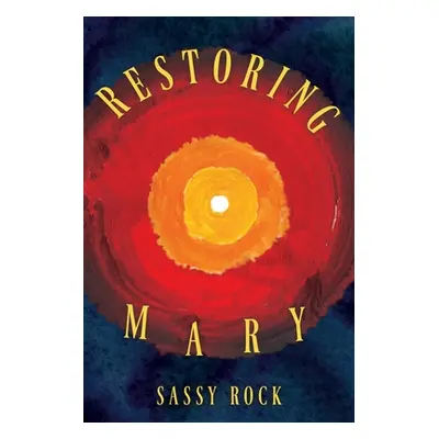 "Restoring Mary" - "" ("Rock Sassy")