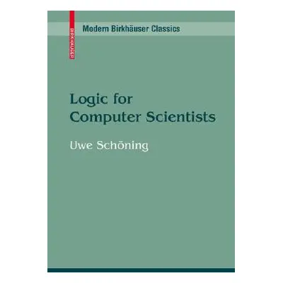 "Logic for Computer Scientists" - "" ("Schning Uwe")