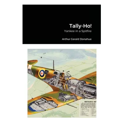 "Tally-Ho!: Yankee in a Spitfire" - "" ("Donahue Arthur Gerald")