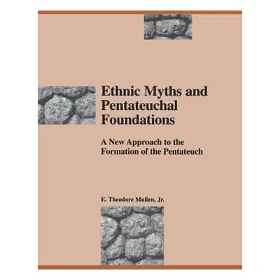 "Ethnic Myths and Pentateuchal Foundations: A New Approach to the Formation of the Pentateuch" -