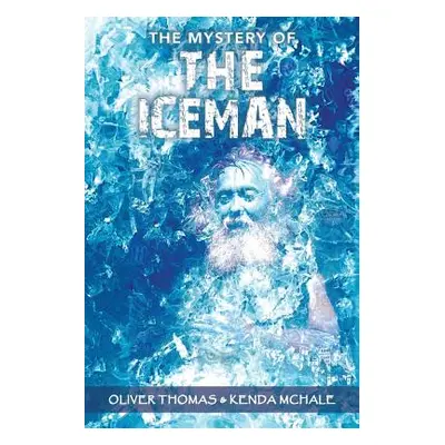 "The Mystery of the Iceman" - "" ("Thomas Oliver")