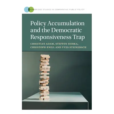 "Policy Accumulation and the Democratic Responsiveness Trap" - "" ("Adam Christian")