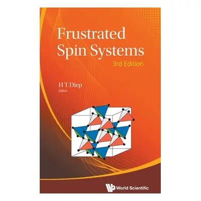 "Frustrated Spin Systems (Third Edition)" - "" ("Diep Hung-The")