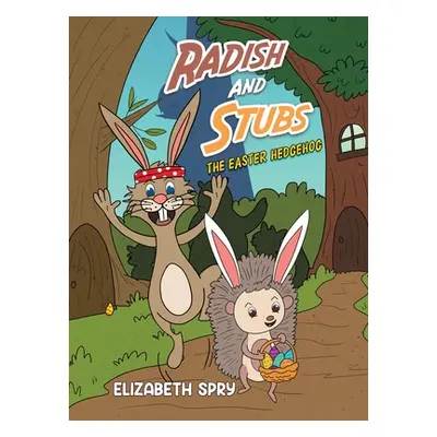 "Radish and Stubs - The Easter Hedgehog" - "" ("Spry Elizabeth")