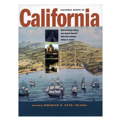 "Historic Spots in California: Fifth Edition" - "" ("Kyle Douglas E.")