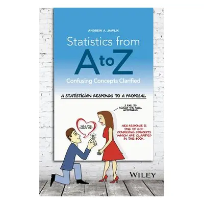 "Statistics from A to Z: Confusing Concepts Clarified" - "" ("Jawlik Andrew A.")