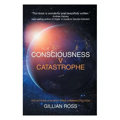 "Consciousness V Catastrophe" - "" ("Ross Gillian")