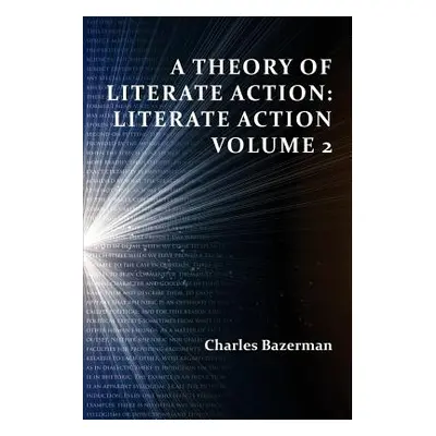 "A Theory of Literate Action: Literate Action, Volume 2" - "" ("Bazerman Charles")