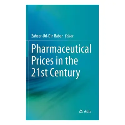 "Pharmaceutical Prices in the 21st Century" - "" ("Babar Zaheer-Ud-Din")