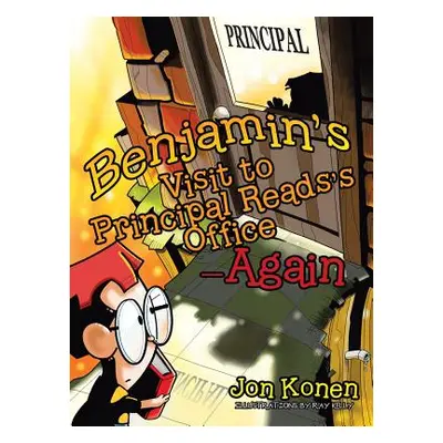 "Benjamin's Visit to Principal Reads's Office-Again" - "" ("Konen Jon")