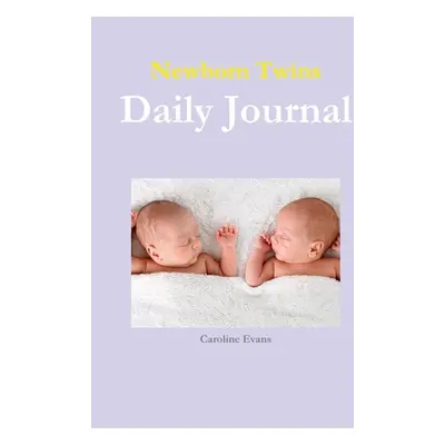 "Newborn Twins Daily Journal" - "" ("Evans Caroline")