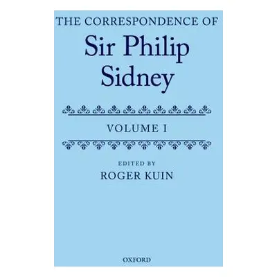 "The Correspondence of Sir Philip Sidney" - "" ("Kuin Roger")