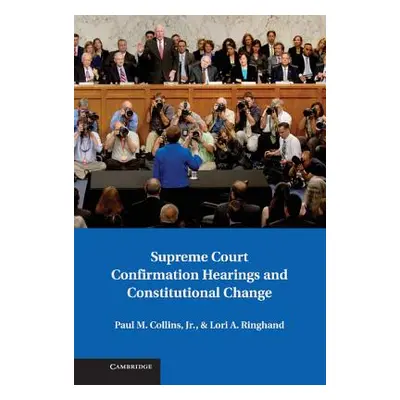 "Supreme Court Confirmation Hearings and Constitutional Change" - "" ("Collins Paul M.")