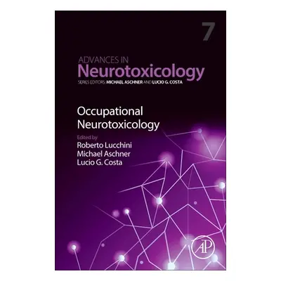 "Occupational Neurotoxicology: Volume 7" - "" ("Aschner Michael")