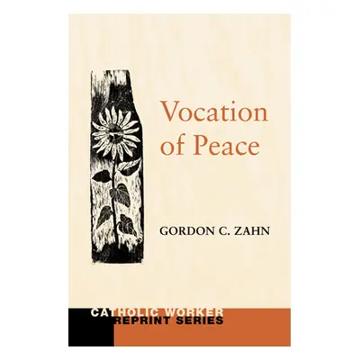 "Vocation of Peace" - "" ("Zahn Gordon C.")