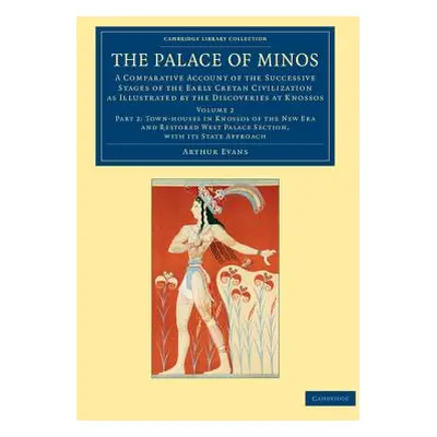 "The Palace of Minos: A Comparative Account of the Successive Stages of the Early Cretan Civiliz