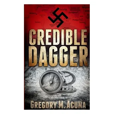 "Credible Dagger: A Military Thriller" - "" ("Acua Gregory M.")