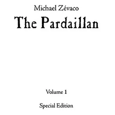 "Michael Zvaco's The Pardaillan: Volume I" - "" ("Berdugo Eduardo")