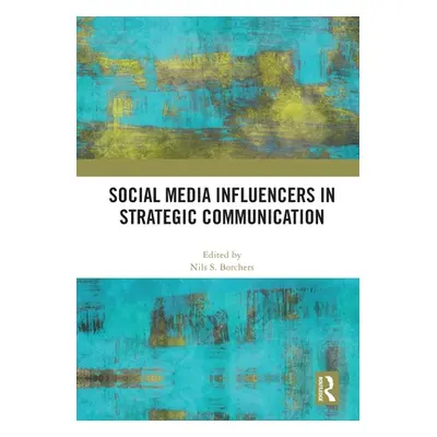 "Social Media Influencers in Strategic Communication" - "" ("Borchers Nils S.")