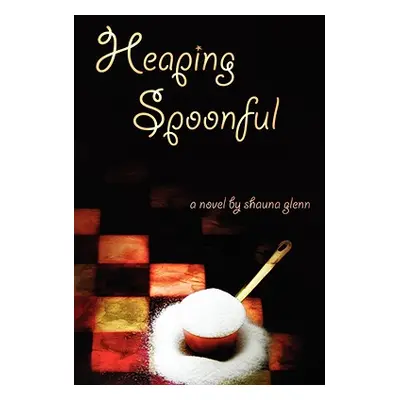 "Heaping Spoonful" - "" ("Glenn Shauna")