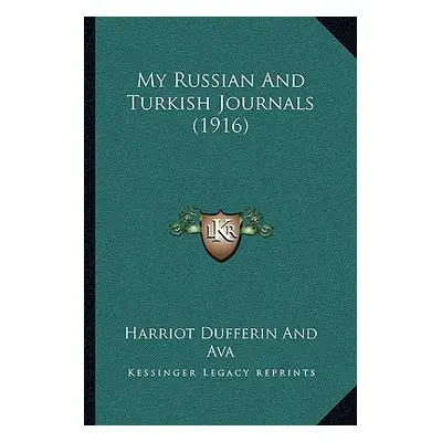 "My Russian And Turkish Journals (1916)" - "" ("Harriot Dufferin and Ava")