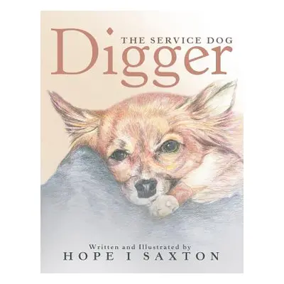 "Digger, the Service Dog" - "" ("Saxton Hope I.")