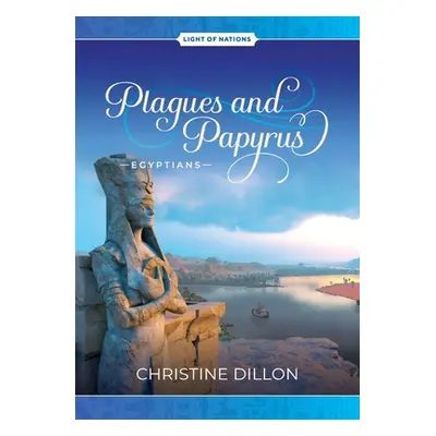 "Plagues and Papyrus - Egyptians" - "" ("Dillon Christine")