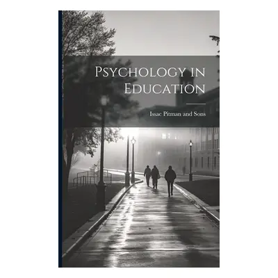 "Psychology in Education" - "" ("Pitman and Sons Issac")