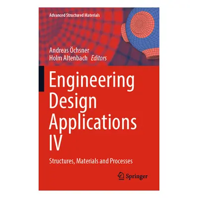 "Engineering Design Applications IV: Structures, Materials and Processes" - "" ("chsner Andreas"