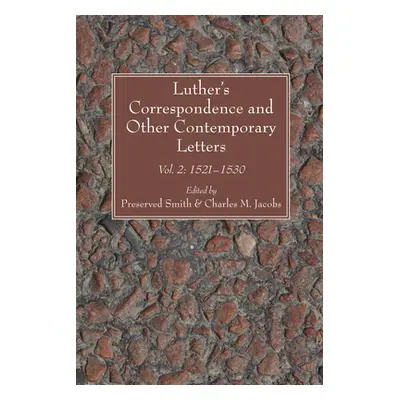 "Luther's Correspondence and Other Contemporary Letters" - "" ("Smith Preserved")