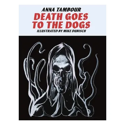 "Death Goes to the Dogs" - "" ("Tambour Anna")