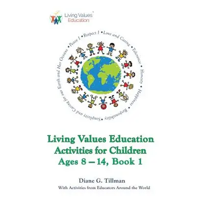 "Living Values Education Activities for Children Ages 8-14, Book 1" - "" ("Tillman Diane G.")