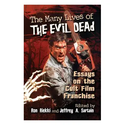 "The Many Lives of The Evil Dead: Essays on the Cult Film Franchise" - "" ("Riekki Ron")