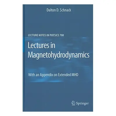 "Lectures in Magnetohydrodynamics: With an Appendix on Extended MHD" - "" ("Schnack Dalton D.")