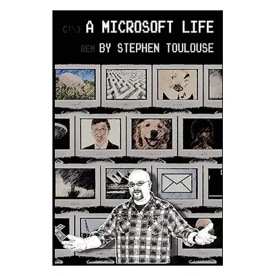 "A Microsoft Life" - "" ("Toulouse Stephen")