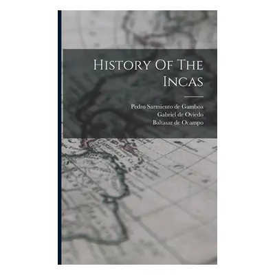 "History Of The Incas" - "" ("Pedro Sarmiento de Gamboa")