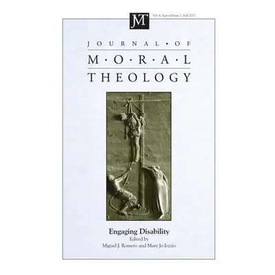 "Journal of Moral Theology, Volume 6, Special Issue 2" - "" ("Romero Miguel J.")