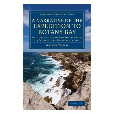 "A Narrative of the Expedition to Botany Bay: With an Account of New South Wales, Its Production