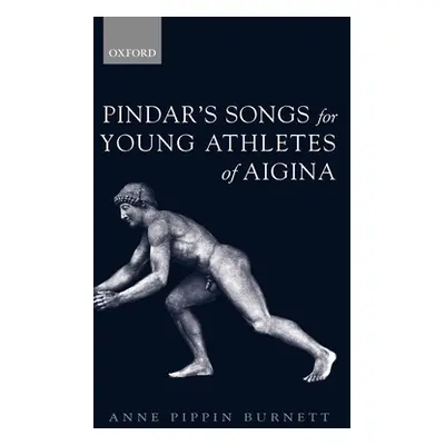 "Pindar's Songs for Young Athletes of Aigina" - "" ("Burnett Anne Pippin")