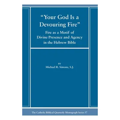 "Your God Is a Devouring Fire" - "" ("Simone Michael Sj")