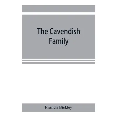 "The Cavendish family" - "" ("Bickley Francis")