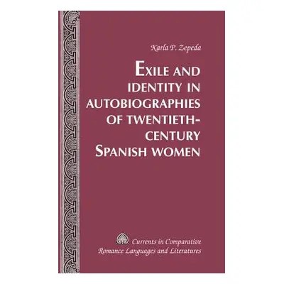 "Exile and Identity in Autobiographies of Twentieth-Century Spanish Women" - "" ("Alvarez-Detrel