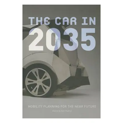 "The Car in 2035: Mobility Planning for the Near Future" - "" ("Rubinyi Kati")