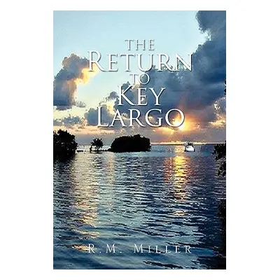 "The Return to Key Largo" - "" ("Miller R. M.")