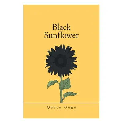 "Black Sunflower" - "" ("Gugu Queen")