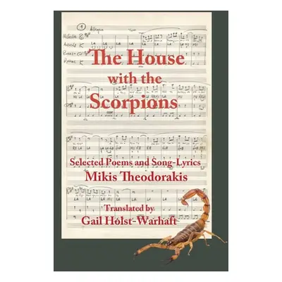 "The House with the Scorpions: Selected Poems and Song-Lyrics of Mikis Theodorakis" - "" ("Theod