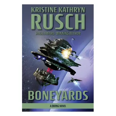 "Boneyards: A Diving Novel" - "" ("Rusch Kristine Kathryn")